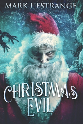 Christmas Evil: Clear Print Edition B08F6TVYH4 Book Cover