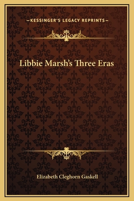 Libbie Marsh's Three Eras 1169181368 Book Cover