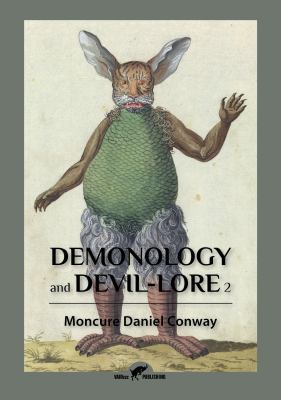 Demonology and Devil-Lore 2 9492355167 Book Cover