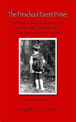 The Preschool Parent Primer: Practical Advice &... 0998096911 Book Cover