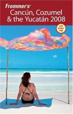 Frommer's Cancun, Cozumel & the Yucatan 0470145730 Book Cover