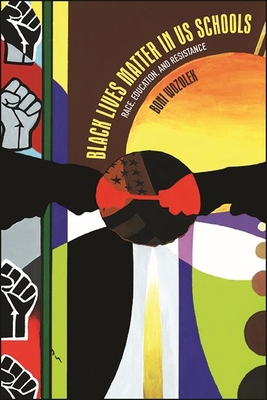 Black Lives Matter in US Schools: Race, Educati... 1438489188 Book Cover