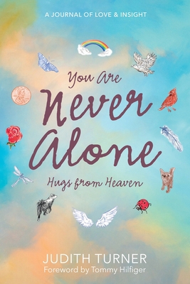 You Are Never Alone: Hugs From Heaven 1966981112 Book Cover