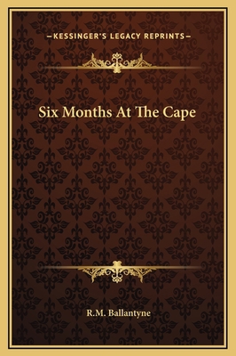 Six Months At The Cape 116923755X Book Cover