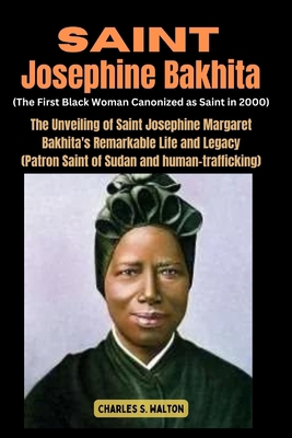 Saint Josephine Bakhita (The First Black Woman ... B0CVBBG5TW Book Cover