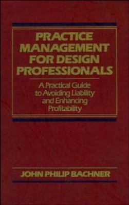 Practice Management for Design Professionals: A... 0471522058 Book Cover