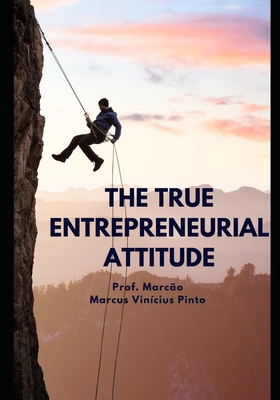 The True Entrepreneurial Attitude B0CYSJL1QQ Book Cover