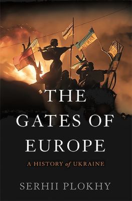 The Gates of Europe: A History of Ukraine 0465050913 Book Cover