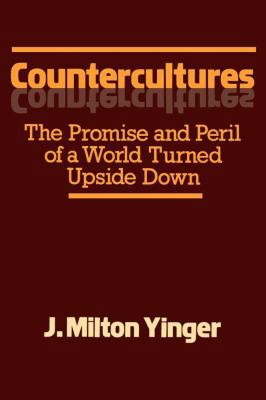Countercultures: The Promise and Peril of a Wor... 0029340101 Book Cover