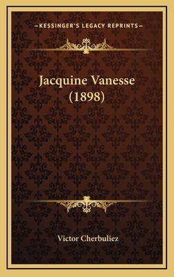 Jacquine Vanesse (1898) [French] 1166246329 Book Cover