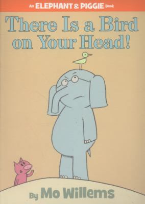There Is a Bird on Your Head!. by Mo Willems 1406314706 Book Cover