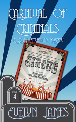 Carnival of Criminals: A Clara Fitzgerald Mystery 1502865645 Book Cover