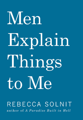 Men Explain Things to Me Updated Edition 1642590983 Book Cover