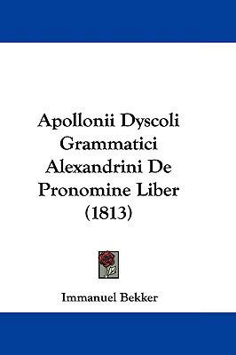 Apollonii Dyscoli Grammatici Alexandrini de Pro... 1104685728 Book Cover