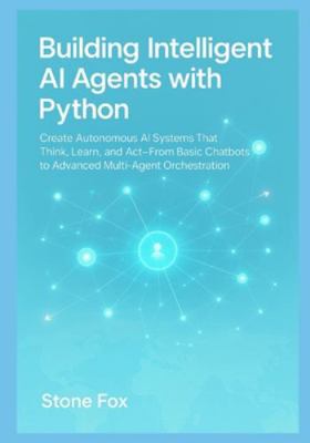 Building Intelligent AI Agents with Python: Cre... B0G33WFK7X Book Cover