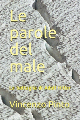 Paperback Le parole del male: La battaglia di Adolf Hitler (Italian Edition) [Italian] Book