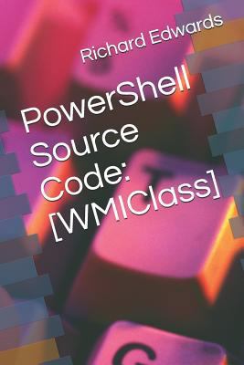 PowerShell Source Code: [WMIClass] 1729036082 Book Cover