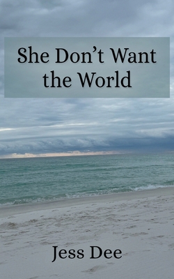 She Don't Want the World B0GRGNS2XK Book Cover