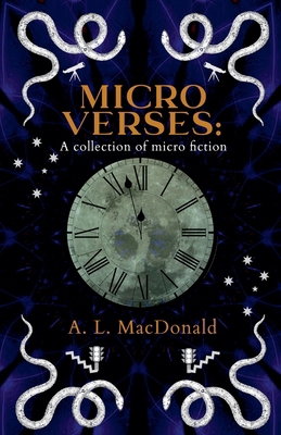 Microverses: A collection of micro fiction 1738238717 Book Cover