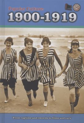 Popular Culture: 1900-1919 (A History of Popula... 1406240206 Book Cover