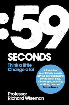 59 Seconds: Think a Little, Change a Lot. Richa... 0330511602 Book Cover