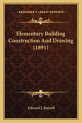 Elementary Building Construction And Drawing (1... 1164630040 Book Cover