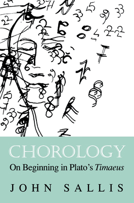 Chorology: On Beginning in Plato's Timaeus (Stu... 025333568X Book Cover
