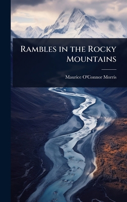 Rambles in the Rocky Mountains 1023602202 Book Cover