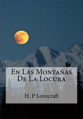 En Las Montanas De La Locura [Spanish] 1530990947 Book Cover