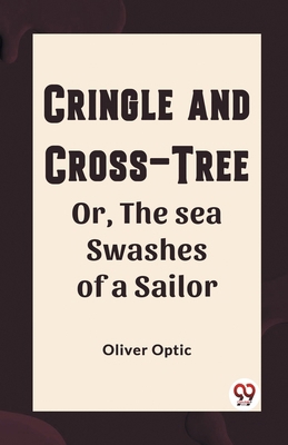 Cringle and cross-tree Or, the sea swashes of a... 9361425250 Book Cover