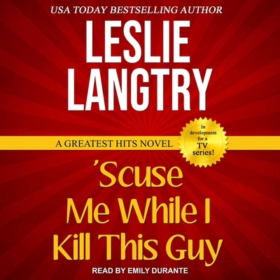 'Scuse Me While I Kill This Guy B09XZ28GKY Book Cover