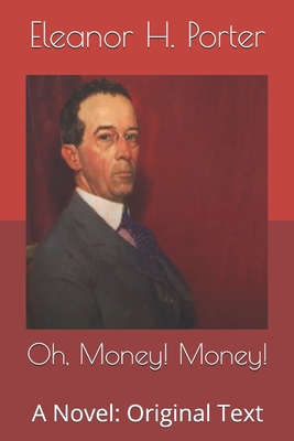 Oh, Money! Money!: A Novel: Original Text B087629NCG Book Cover