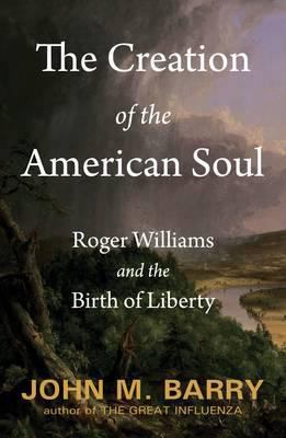 The Creation of the American Soul: Roger Willia... 0715644246 Book Cover