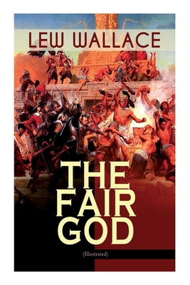 The Fair God (Illustrated): The Last of the 'Tz... 8027336368 Book Cover