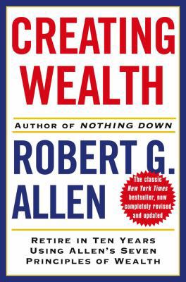 Creating Wealth: Retire in Ten Years Using Alle... 0743277252 Book Cover