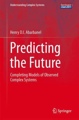Predicting the Future: Completing Models of Obs... 1461472172 Book Cover