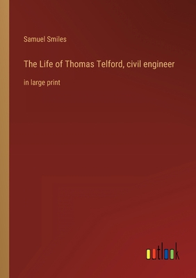 The Life of Thomas Telford, civil engineer: in ... 3368306529 Book Cover