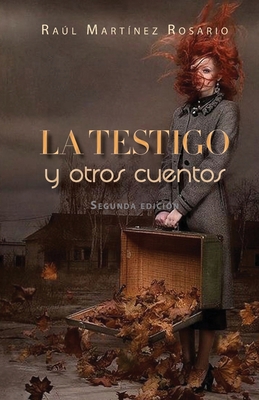 La testigo y otros cuentos [Spanish] 1948114267 Book Cover