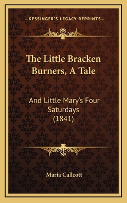 The Little Bracken Burners, a Tale: And Little ... 1165180871 Book Cover