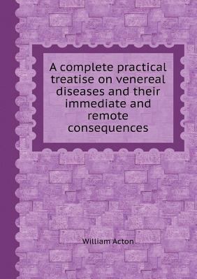 A Complete Practical Treatise on Venereal Disea... 5518417705 Book Cover