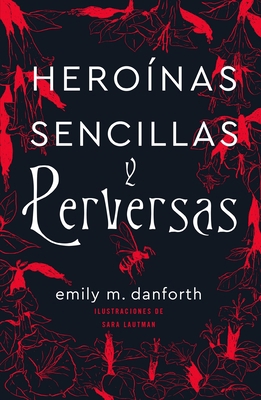 Heroinas Sencillas Y Perversas [Spanish] 8416517509 Book Cover