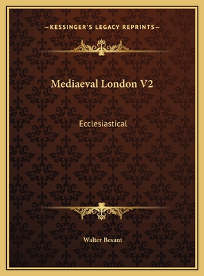 Mediaeval London V2: Ecclesiastical 1169796176 Book Cover