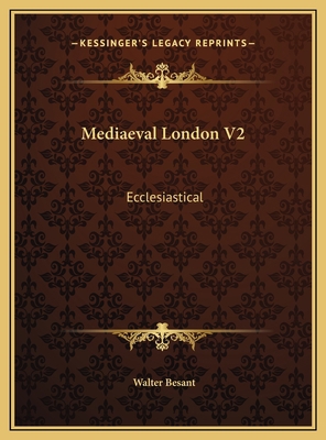 Mediaeval London V2: Ecclesiastical 1169796176 Book Cover