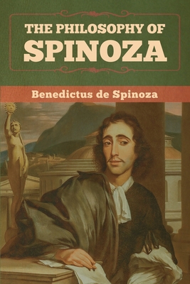 The Philosophy of Spinoza 1647990734 Book Cover