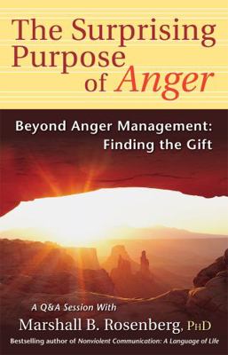 The Surprising Purpose of Anger: Beyond Anger M... 1892005158 Book Cover