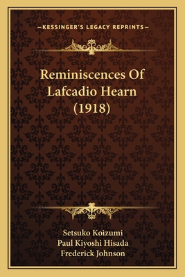 Reminiscences Of Lafcadio Hearn (1918) 1164837257 Book Cover