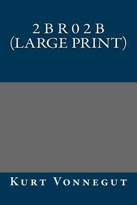 2 B R 0 2 B (Large Print) [Large Print] 1490524452 Book Cover