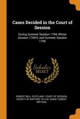 Cases Decided in the Court of Session: During S... 0341771759 Book Cover