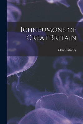 Ichneumons of Great Britain 1019005343 Book Cover