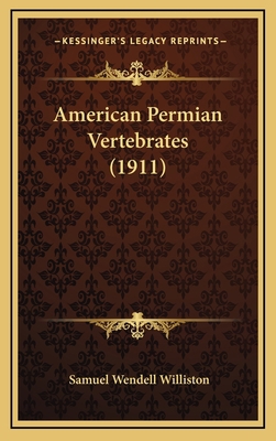 American Permian Vertebrates (1911) 1164258419 Book Cover